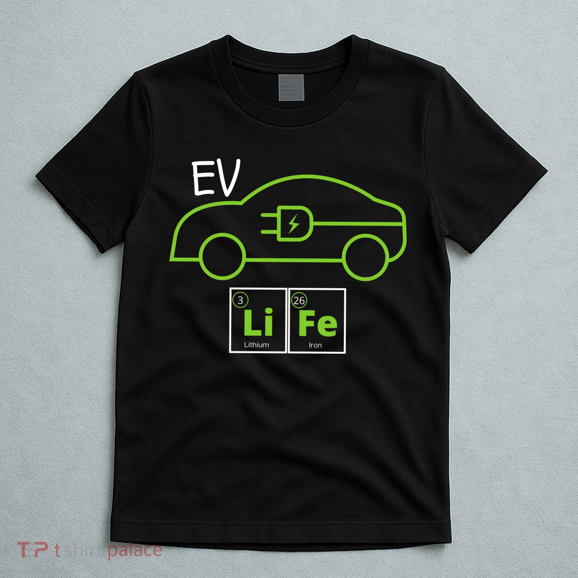 EV Life Periodic Table Of Elements Electric Vehicle Electric Power EV Driver T-Shirt