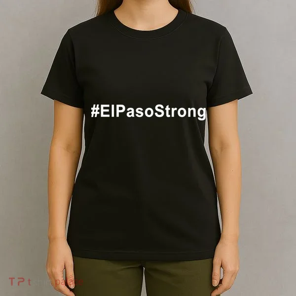 #ElPasoStrong T-Shirt