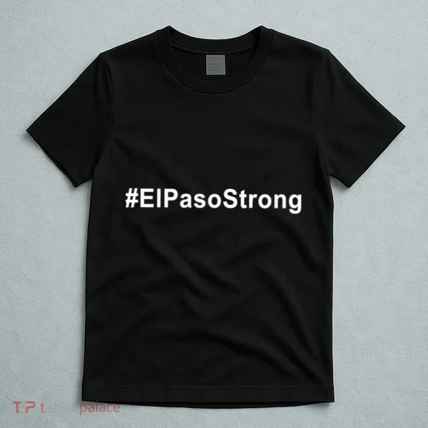 #ElPasoStrong T-Shirt