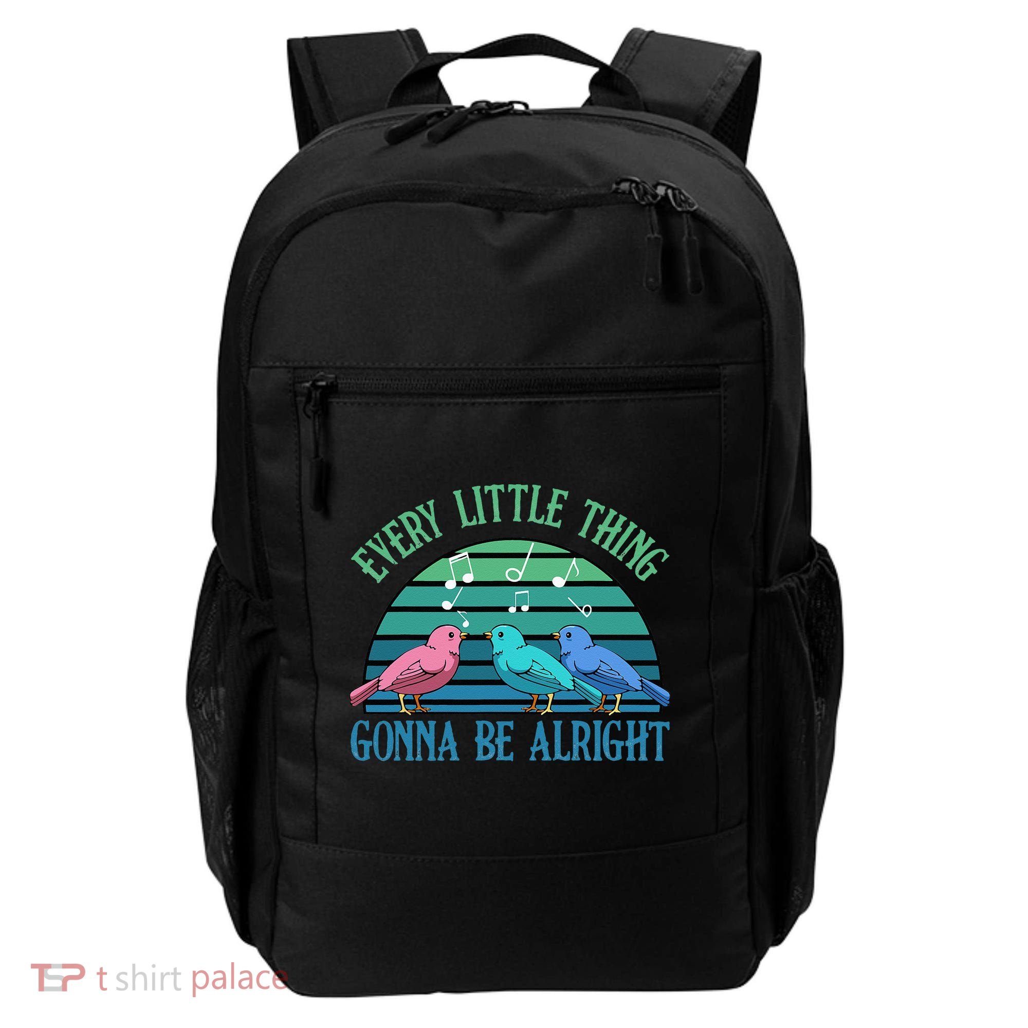 Every Little Thing Is Gonna Be Alright Bird Cute Adorable Backpack