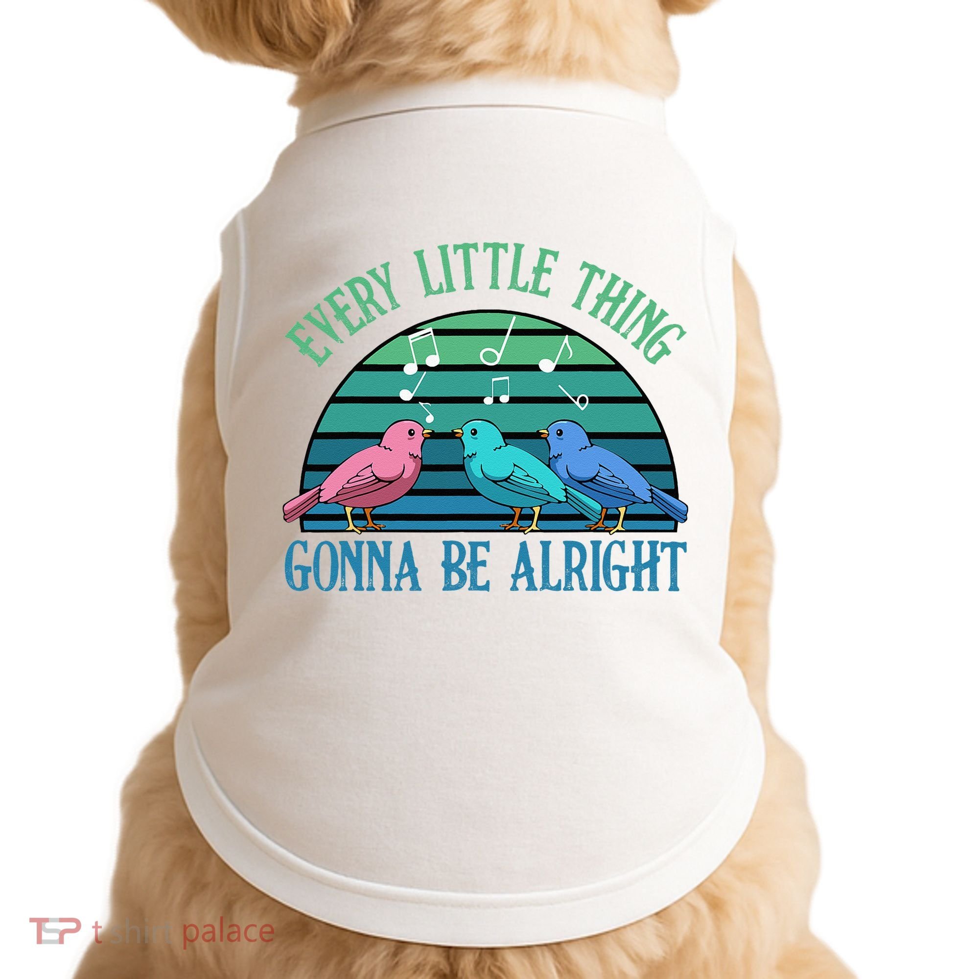 Every Little Thing Is Gonna Be Alright Bird Cute Adorable Doggie Tank