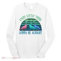 Every Little Thing Is Gonna Be Alright Bird Cute Adorable Long Sleeve Shirt thumb 0