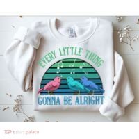 Every Little Thing Is Gonna Be Alright Bird Cute Adorable Sweatshirt thumb 2
