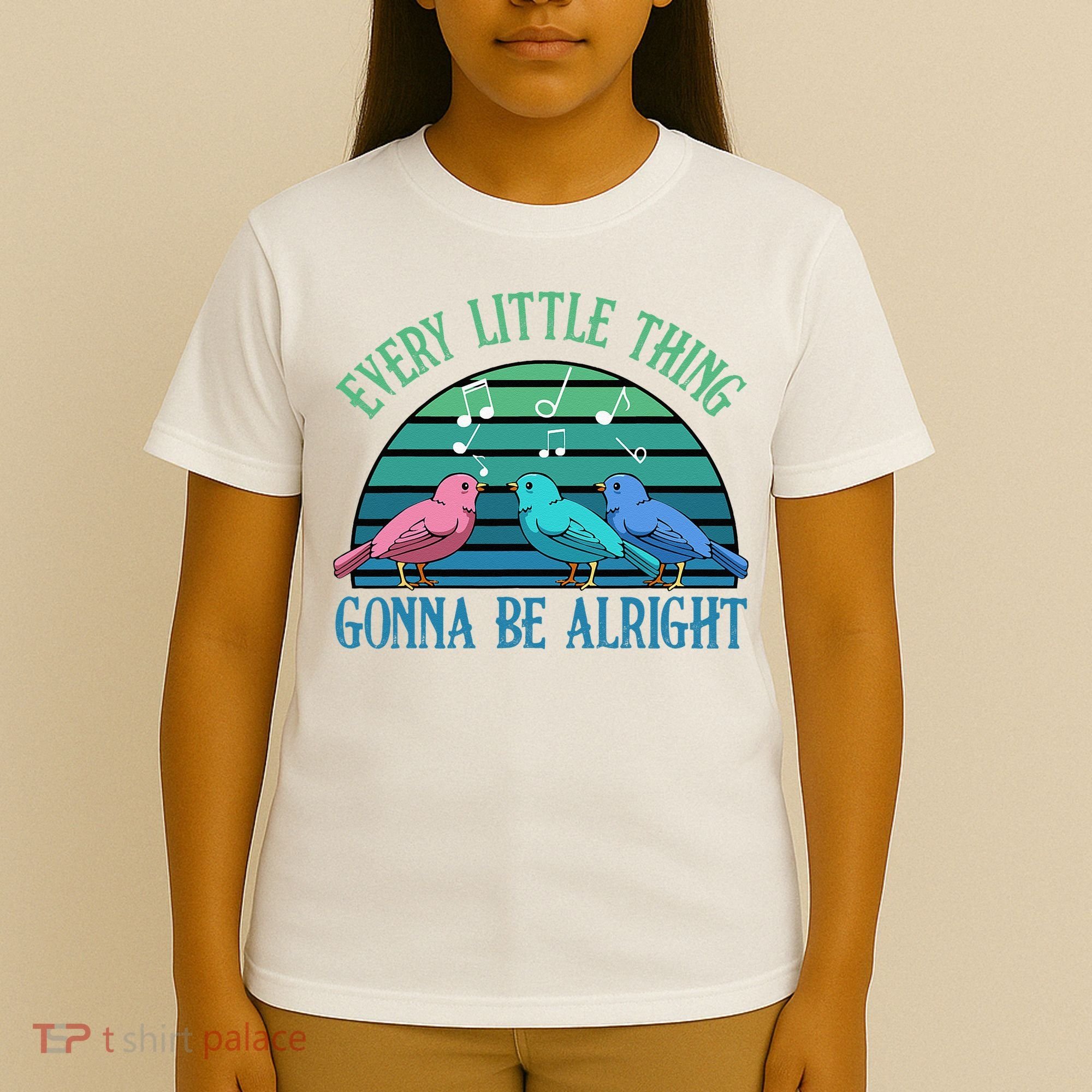 Every Little Thing Is Gonna Be Alright Bird Cute Adorable T-Shirt
