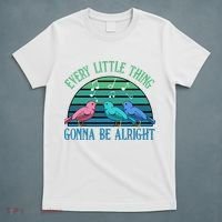 Every Little Thing Is Gonna Be Alright Bird Cute Adorable T-Shirt thumb 5