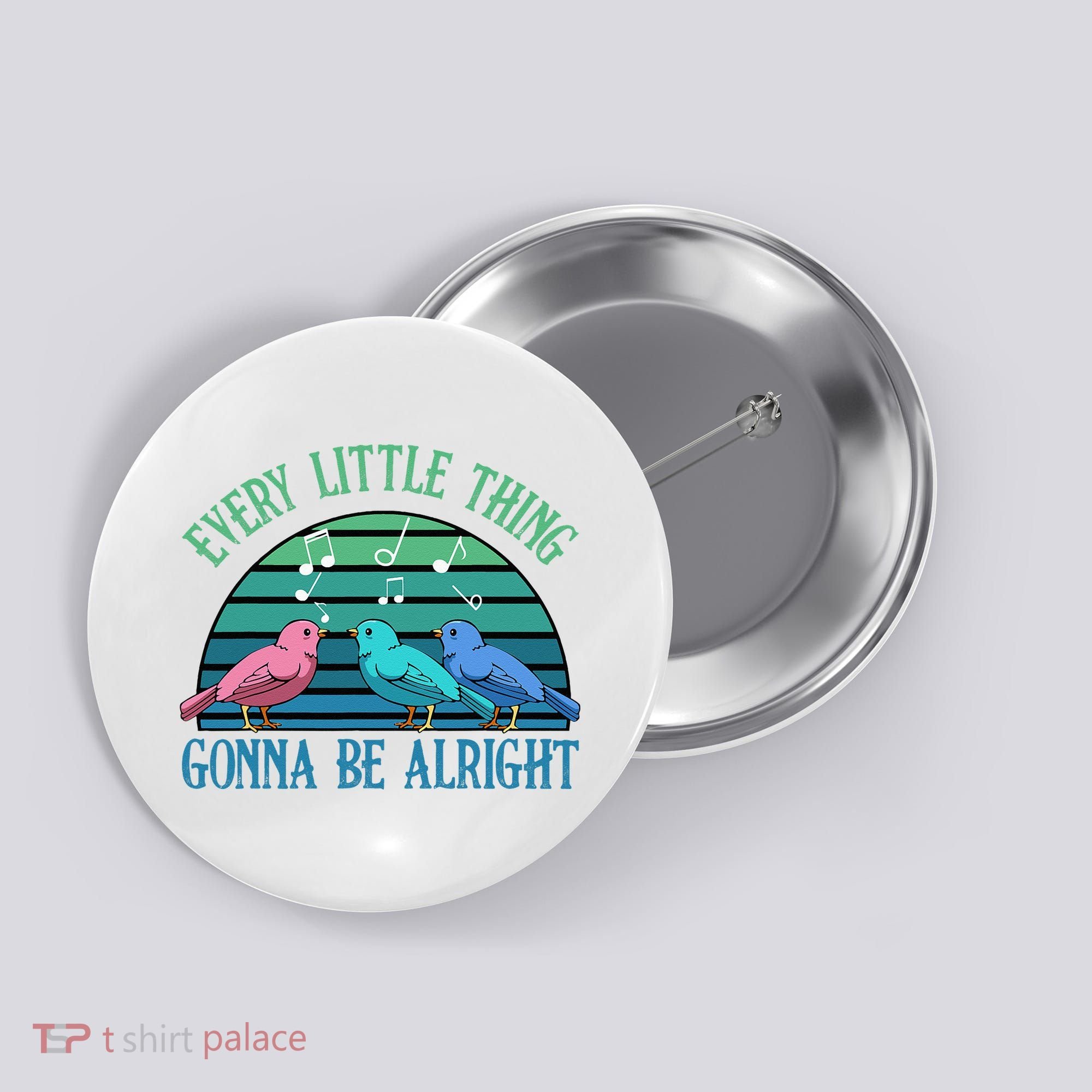 Every Little Thing Is Gonna Be Alright Bird Cute Adorable Button