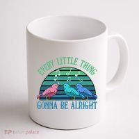 Every Little Thing Is Gonna Be Alright Bird Cute Adorable Coffee Mug thumb 1