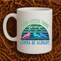 Every Little Thing Is Gonna Be Alright Bird Cute Adorable Coffee Mug thumb 2
