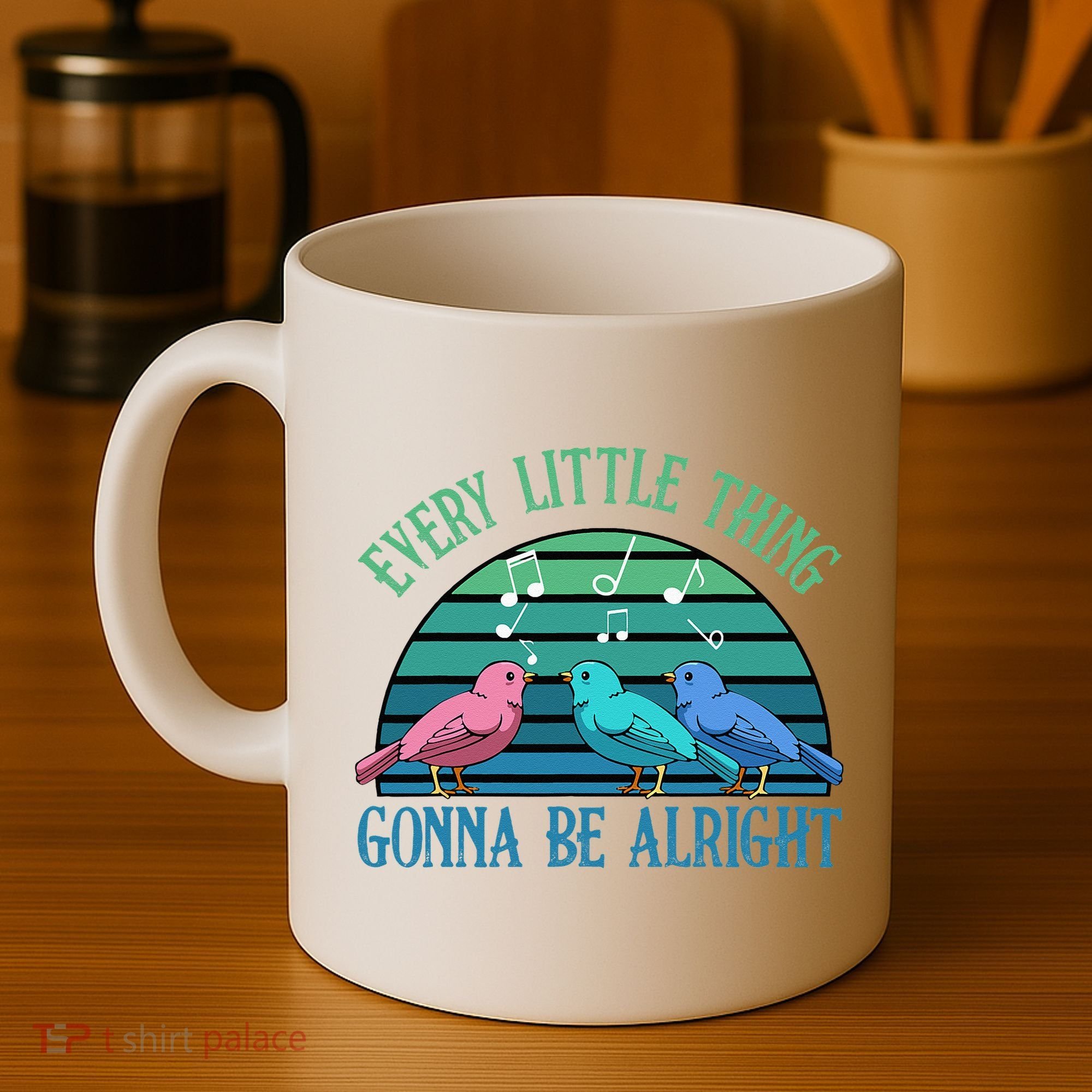Every Little Thing Is Gonna Be Alright Bird Cute Adorable Coffee Mug