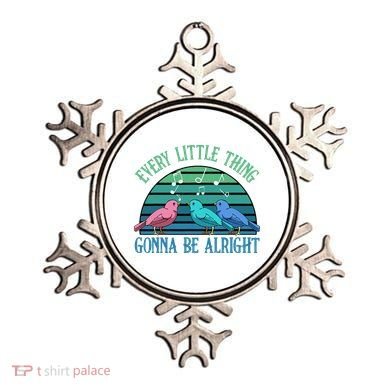 Every Little Thing Is Gonna Be Alright Bird Cute Adorable Ornament
