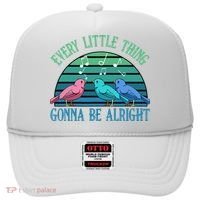 Every Little Thing Is Gonna Be Alright Bird Cute Adorable Hat thumb 0