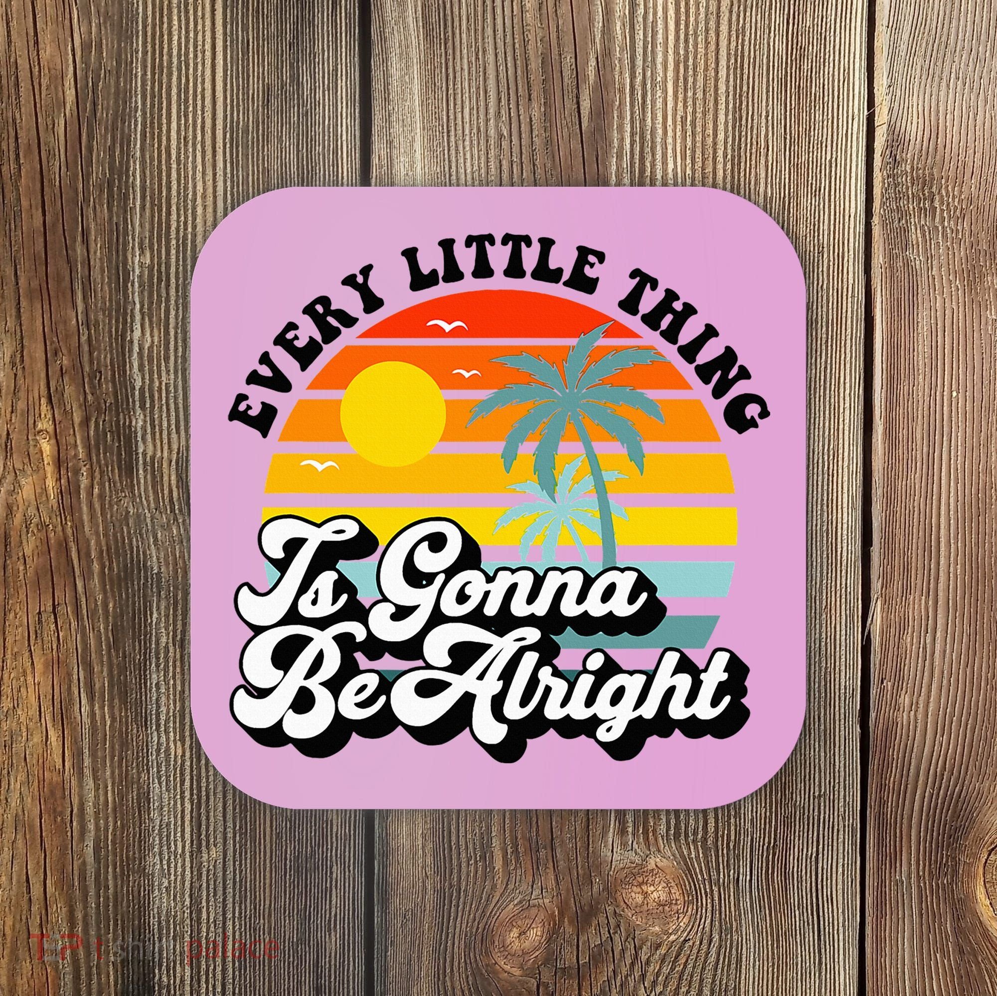 Every Little Thing Is Gonna Be Alright Jamaica Island Coaster