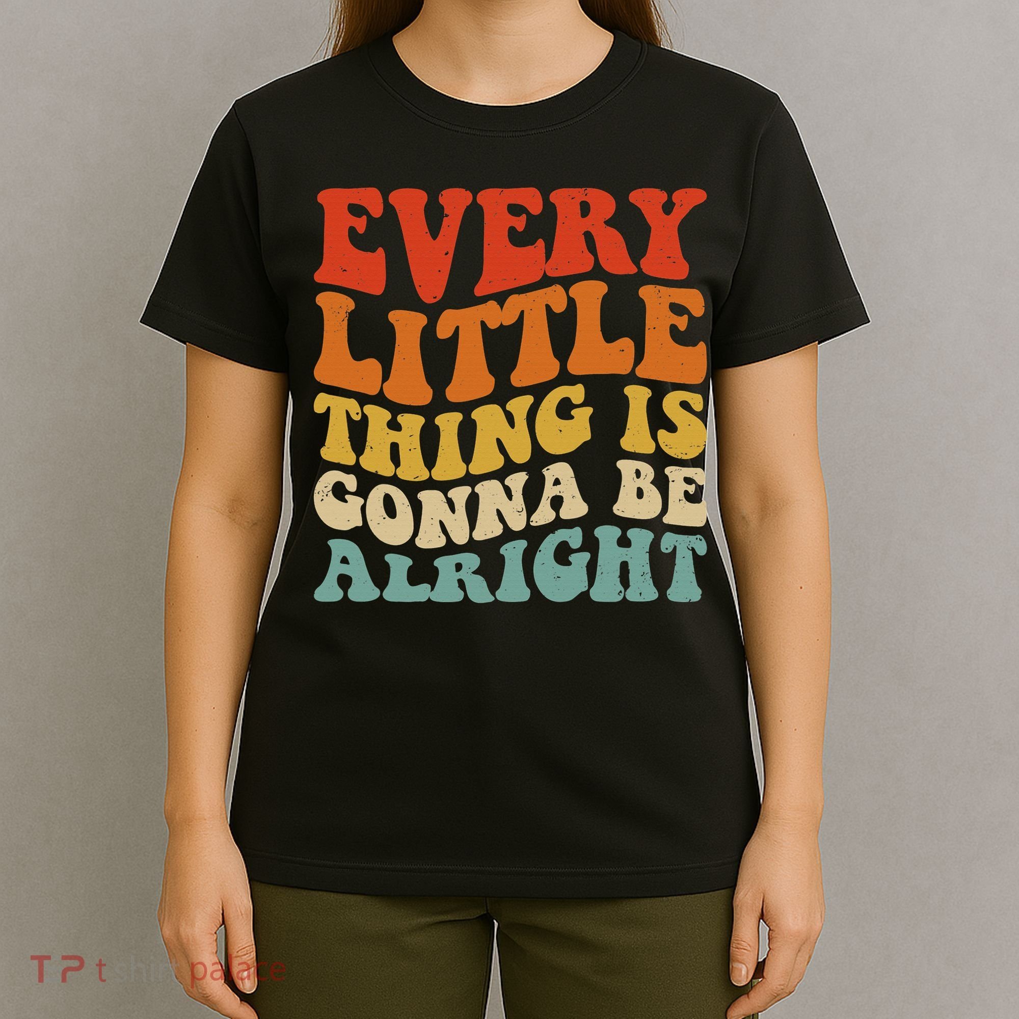 Every Little Thing Is Gonna Be Alright Retro Vintage Groovy T-Shirt