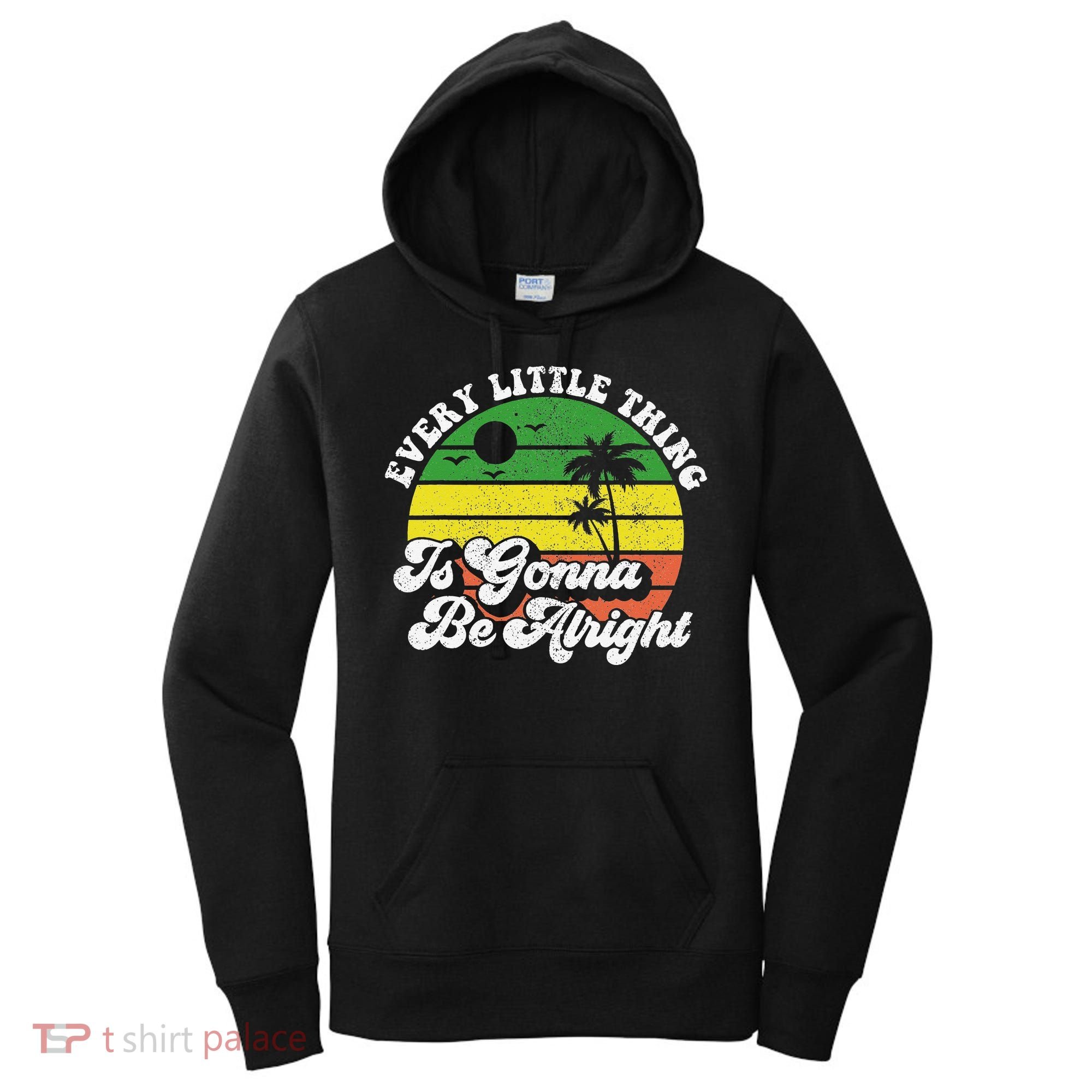 Every Little Thing Is Gonna Be Alright Jamaica Wo Gift Women's Hoodie