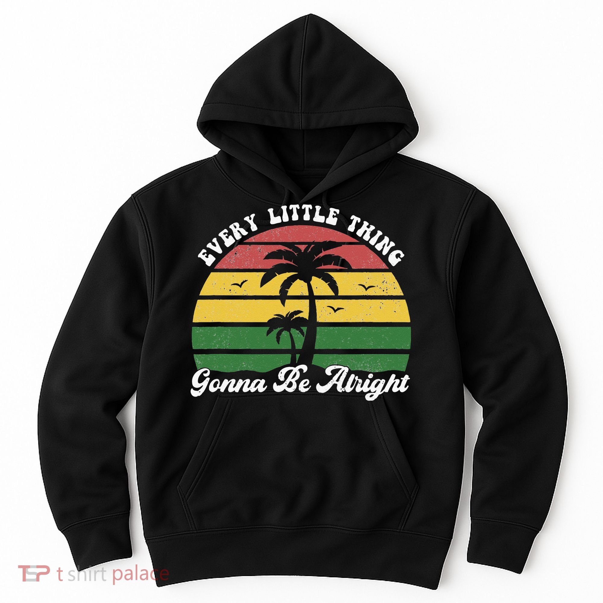 Every Little Thing Is Gonna Be Alright Jamaica Funny Reggae Hoodie