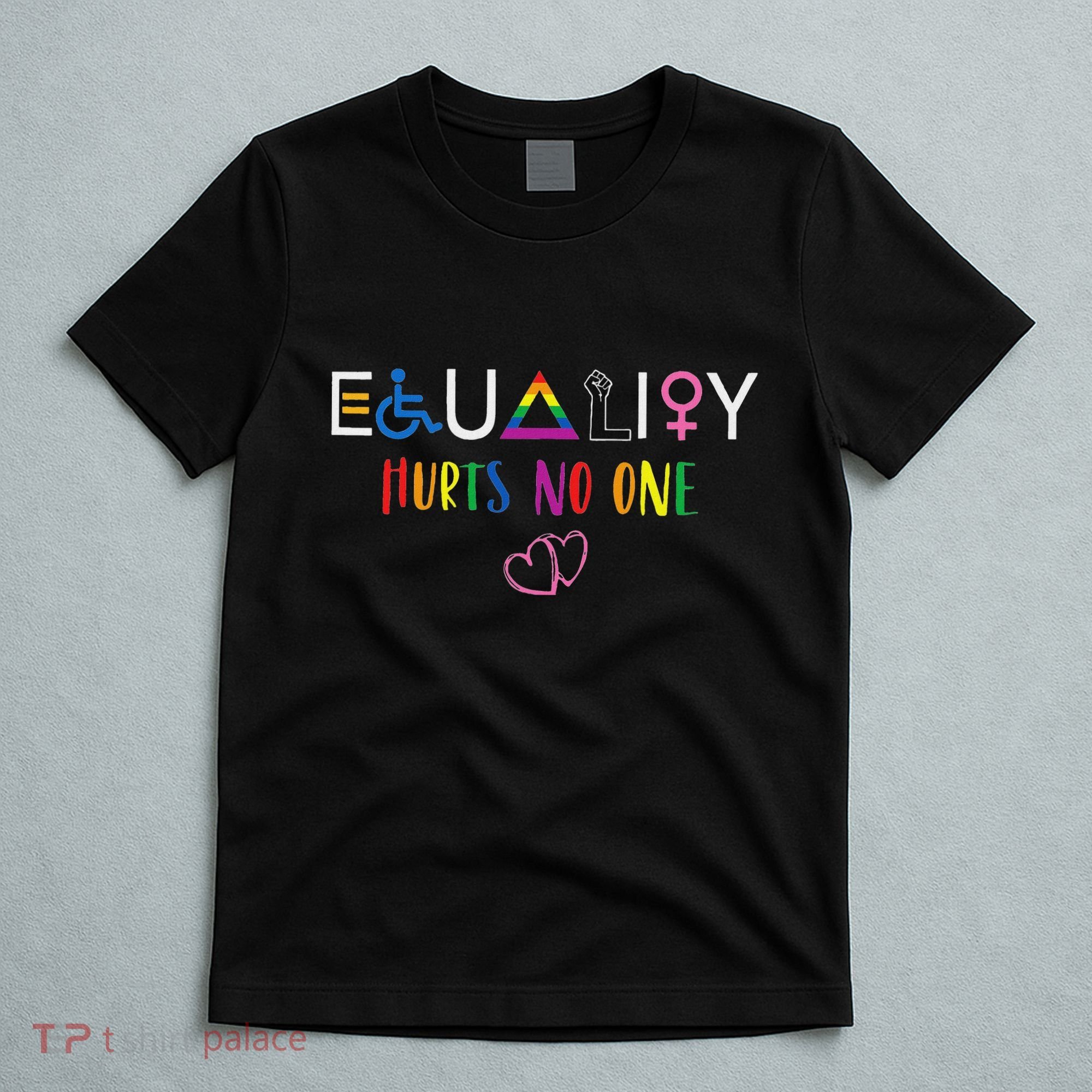 Equality Love Together Equality Hurt No One Human Rights T-Shirt