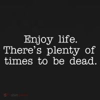 Enjoy Life There's Plenty Of Times To Be Dead Women's Hoodie thumb 2