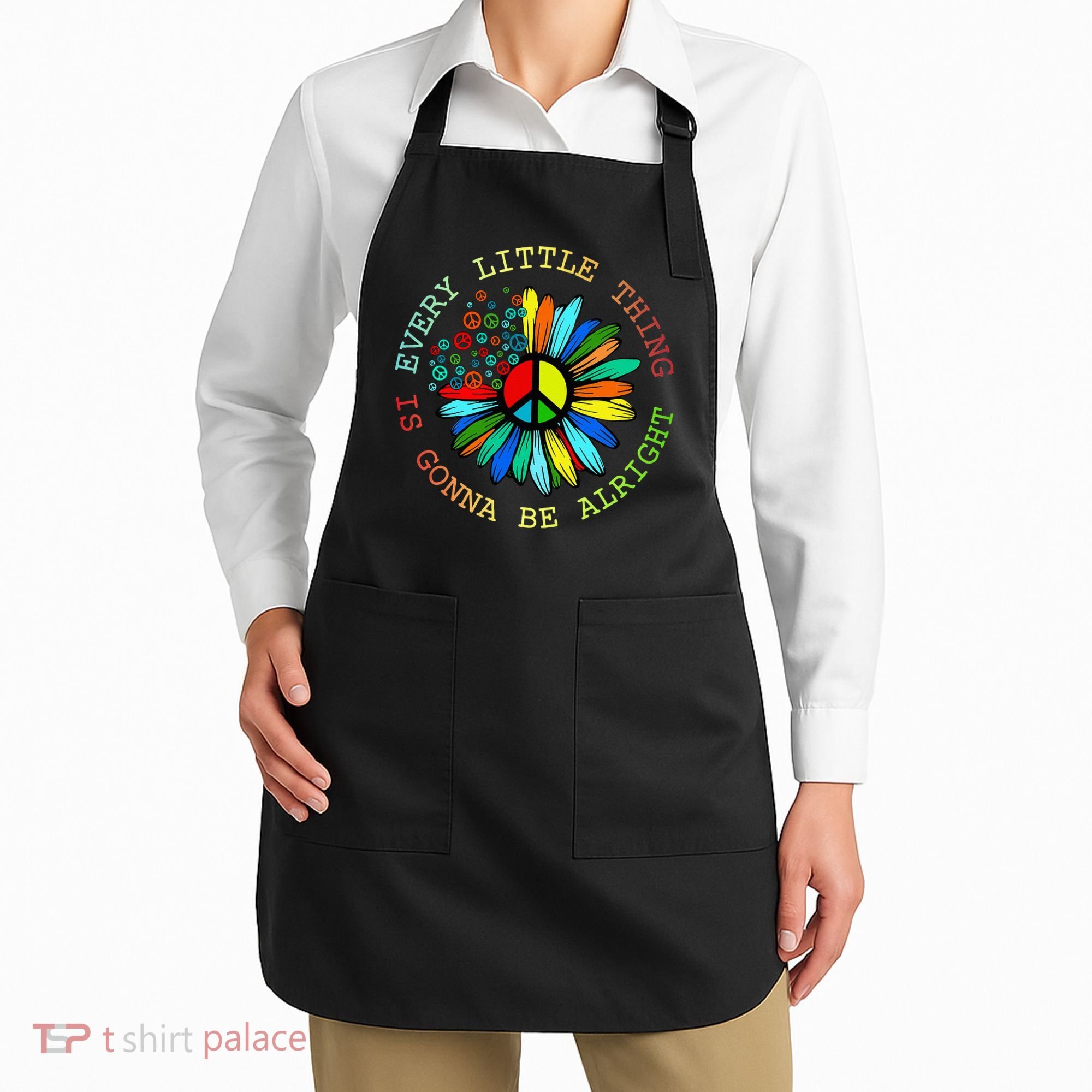Every Little Thing Is Gonna Be Alright Hippie Flower Apron