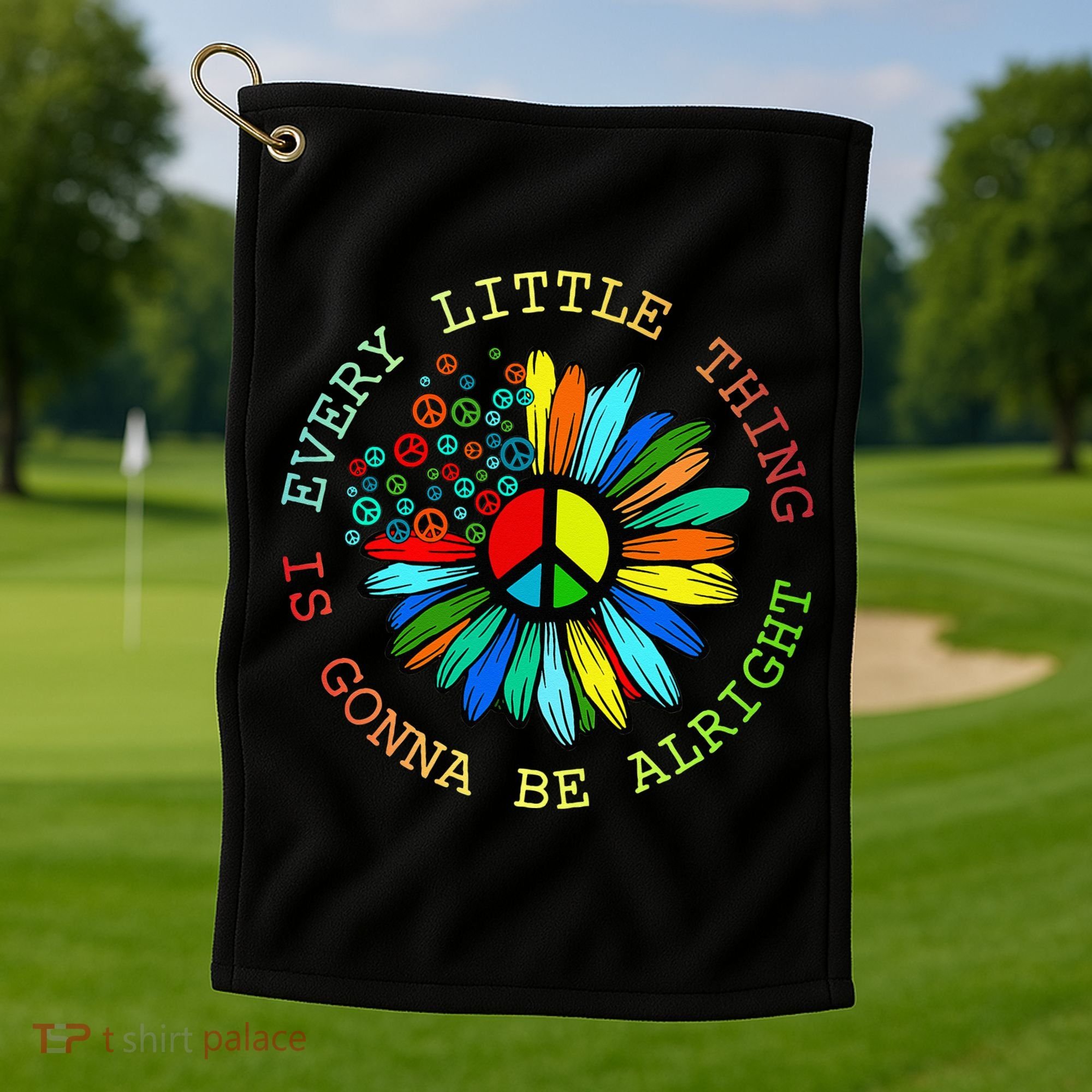 Every Little Thing Is Gonna Be Alright Hippie Flower Golf Towel