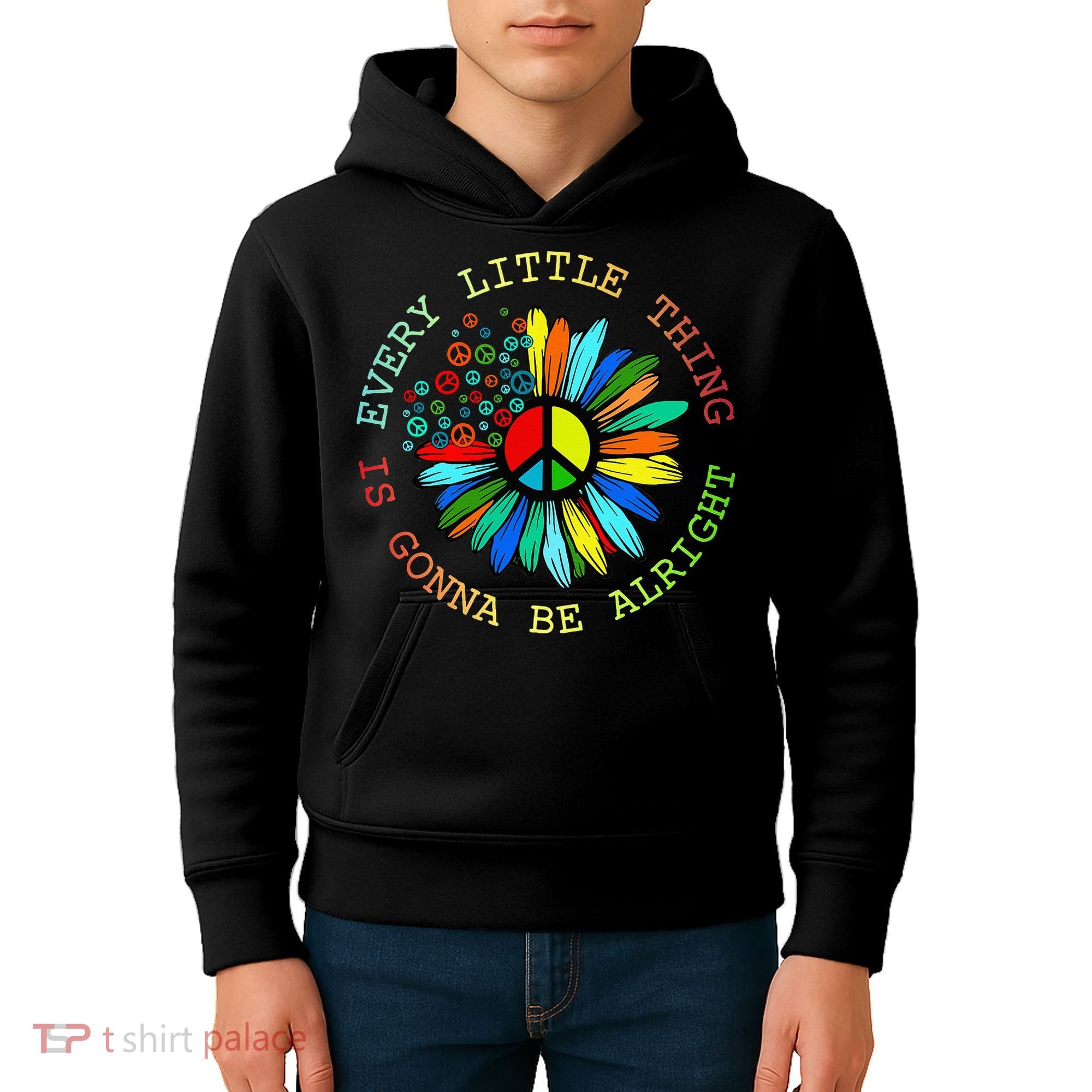 Every Little Thing Is Gonna Be Alright Hippie Flower Kids Hoodie
