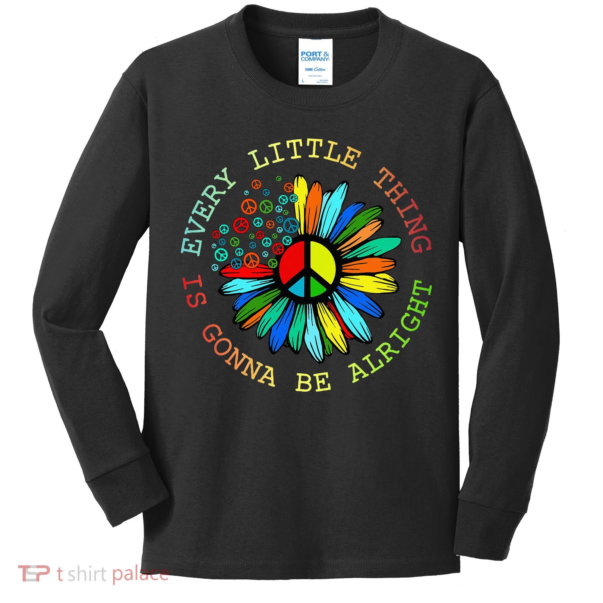 Every Little Thing Is Gonna Be Alright Hippie Flower Kids Long Sleeve Shirt