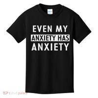 Even My Anxiety Has Anxiety Funny Sarcastic Saying Kids T-Shirt thumb 0
