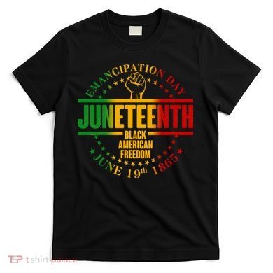Emancipation Day Juneteenth Black American Freedom T-Shirt