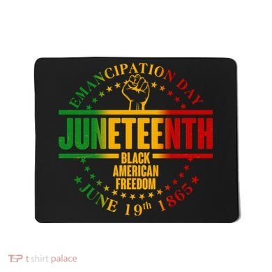Emancipation Day Juneteenth Black American Freedom Mousepad