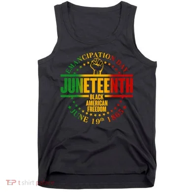 Emancipation Day Juneteenth Black American Freedom Tank Top