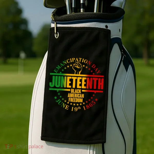 Emancipation Day Juneteenth Black American Freedom Golf Towel