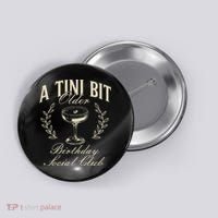 Espresso Martini Birthday A Tini Bit Older A Tiny Bit Older Button thumb 0