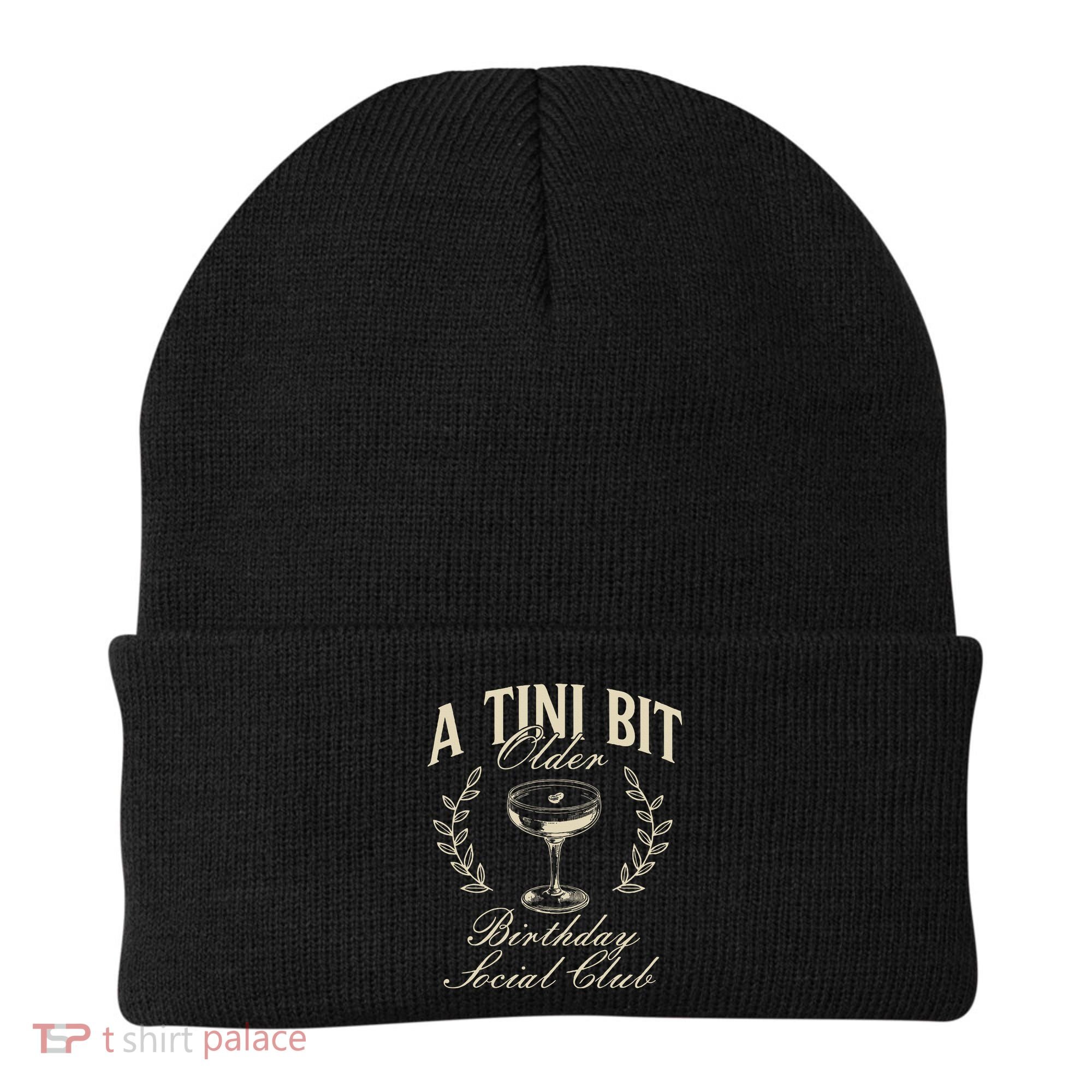 Espresso Martini Birthday A Tini Bit Older A Tiny Bit Older Beanie