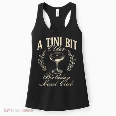 Espresso Martini Birthday A Tini Bit Older A Tiny Bit Older Women's Tank Top