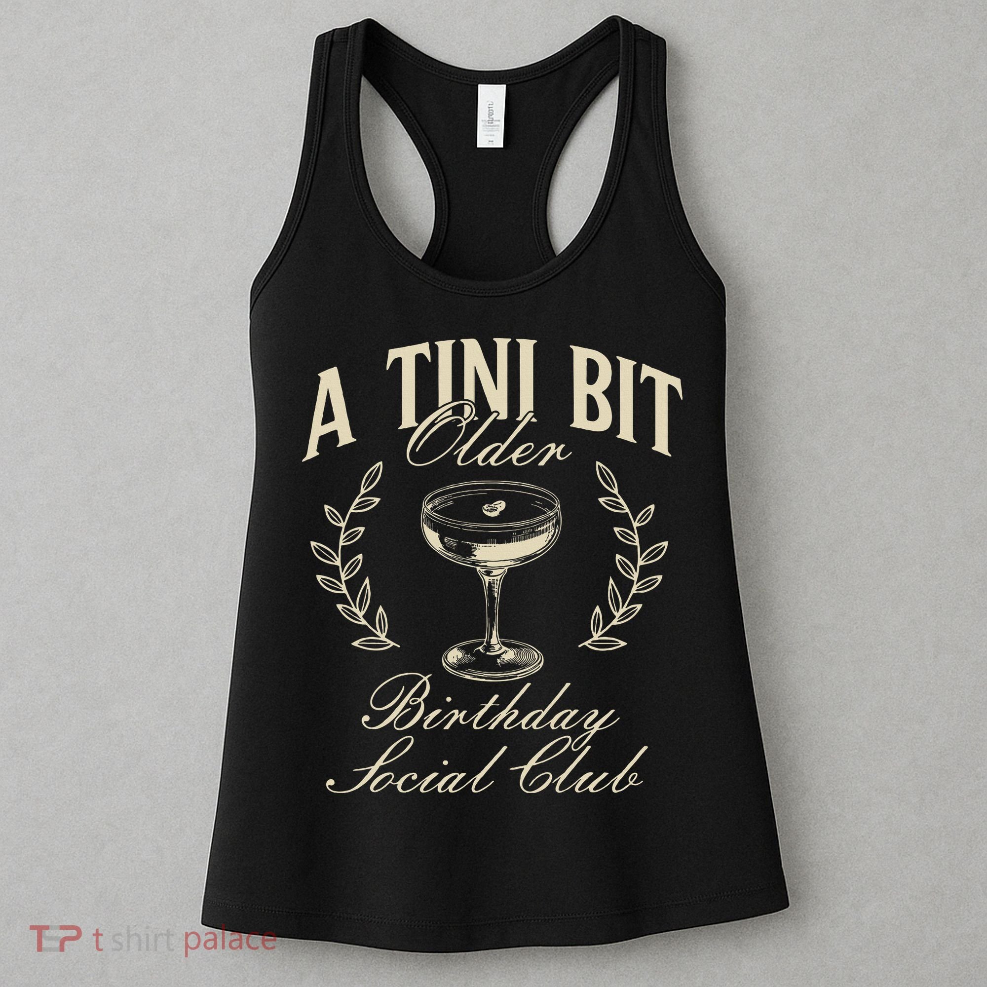 Espresso Martini Birthday A Tini Bit Older A Tiny Bit Older Women's Tank Top