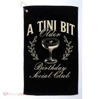 Espresso Martini Birthday A Tini Bit Older A Tiny Bit Older Golf Towel thumb 0