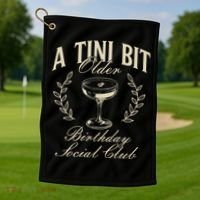 Espresso Martini Birthday A Tini Bit Older A Tiny Bit Older Golf Towel thumb 1
