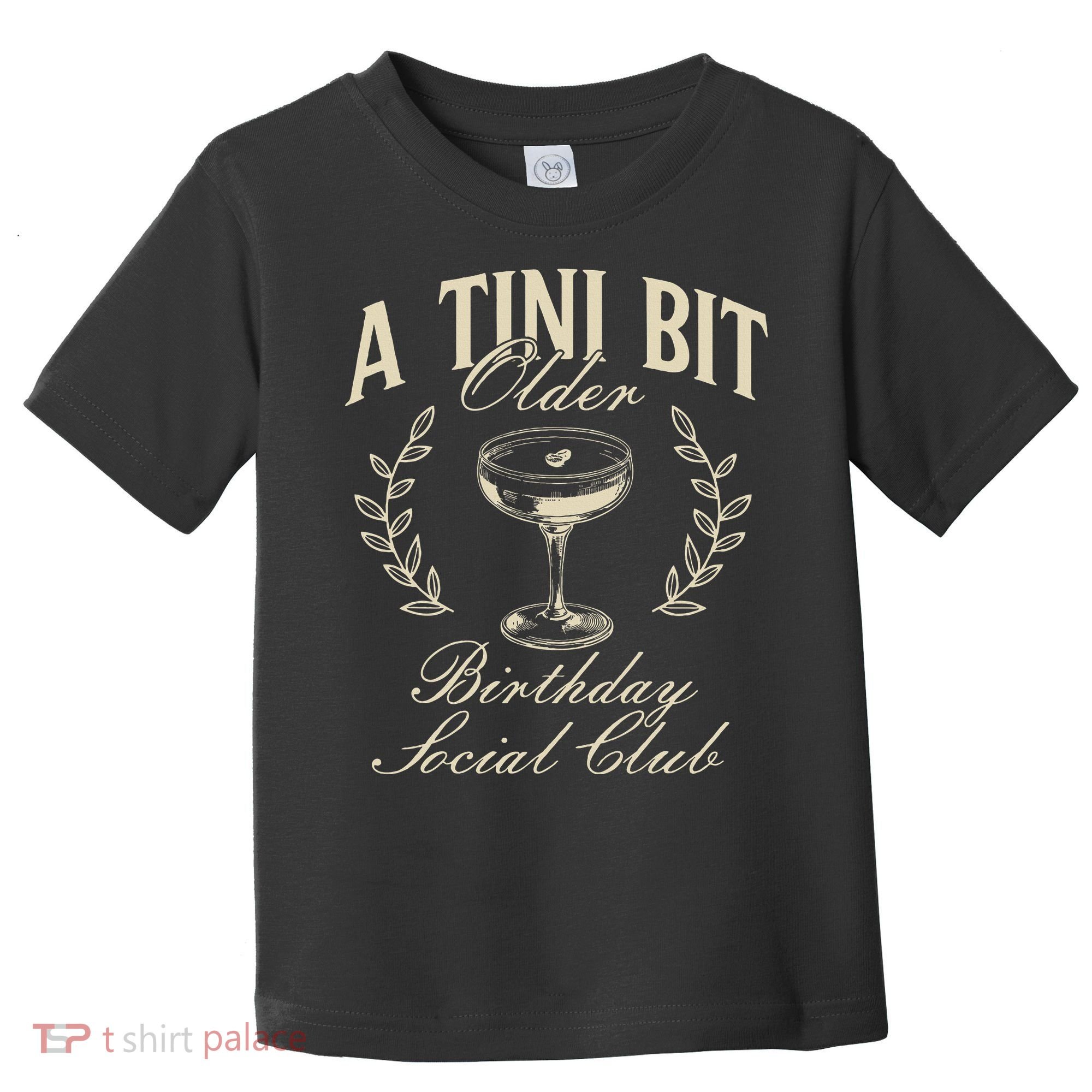 Espresso Martini Birthday A Tini Bit Older A Tiny Bit Older Toddler T-Shirt
