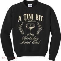 Espresso Martini Birthday A Tini Bit Older A Tiny Bit Older Kids Sweatshirt thumb 0