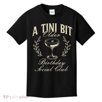 Espresso Martini Birthday A Tini Bit Older A Tiny Bit Older Kids T-Shirt