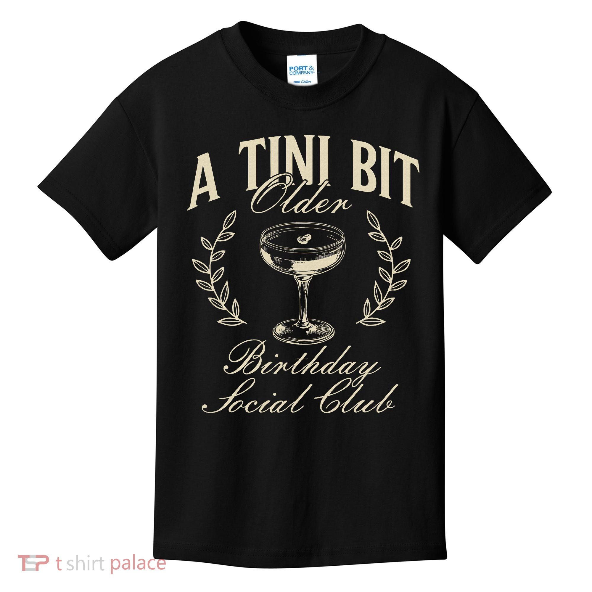 Espresso Martini Birthday A Tini Bit Older A Tiny Bit Older Kids T-Shirt