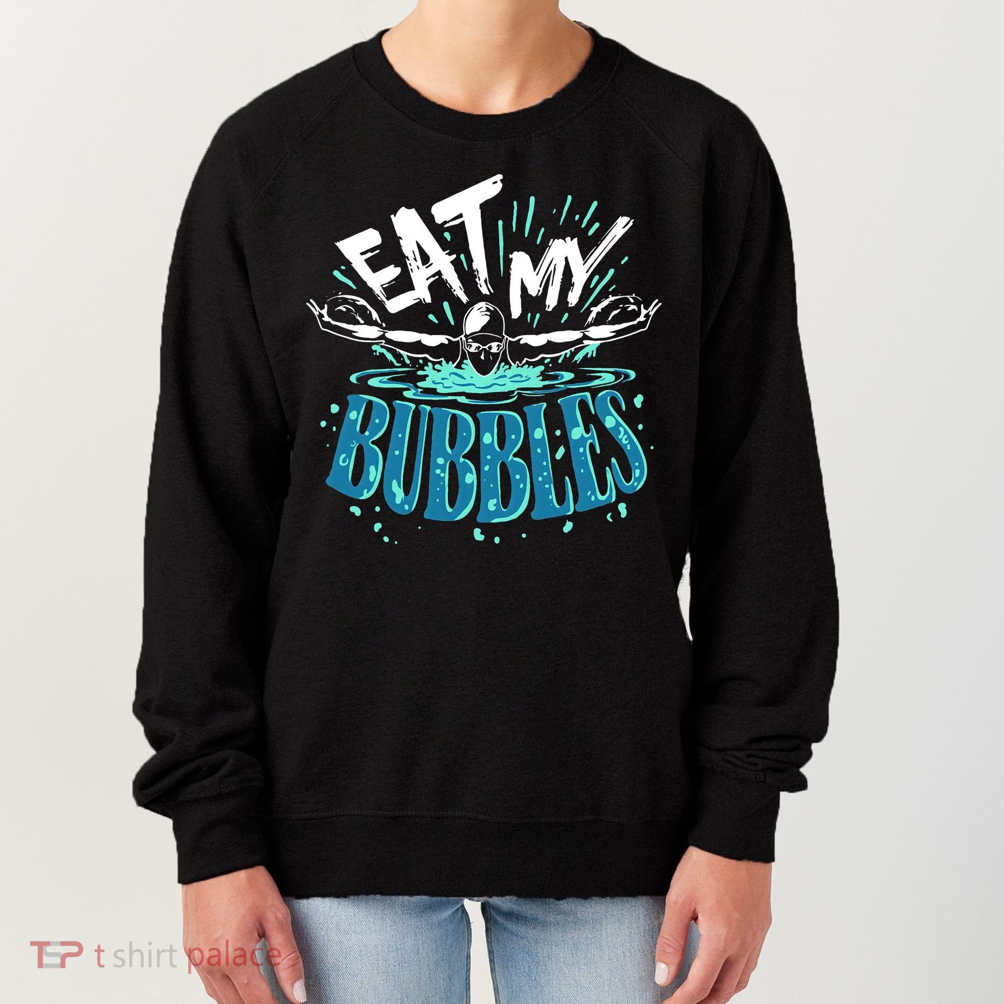 Eat My Bubbles funny swimming gift for swimmer swim team Women's Sweatshirt