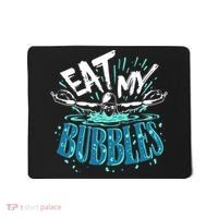 Eat My Bubbles funny swimming gift for swimmer swim team Mousepad thumb 0