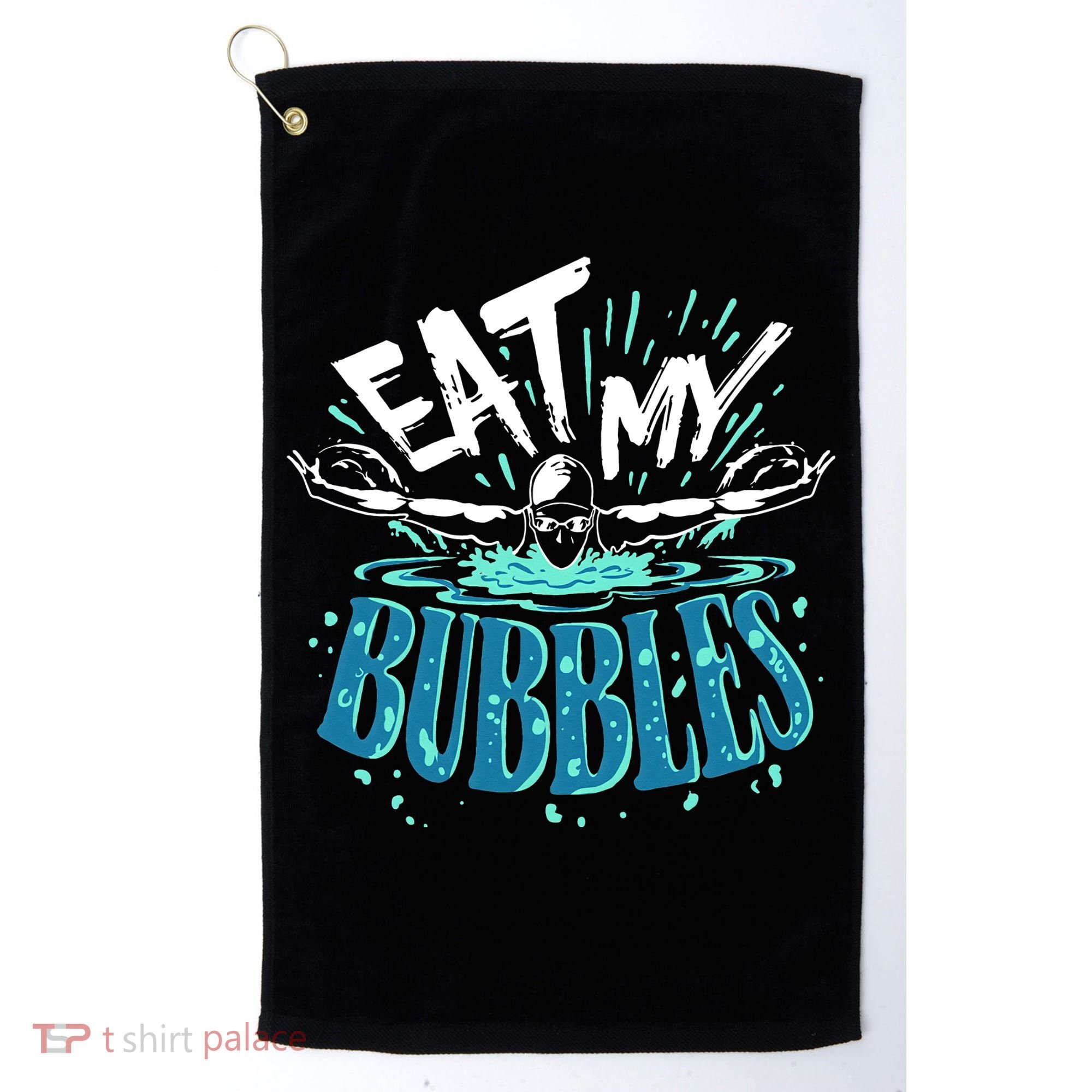 Eat My Bubbles funny swimming gift for swimmer swim team Golf Towel