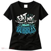 Eat My Bubbles funny swimming gift for swimmer swim team Women's T-Shirt thumb 0