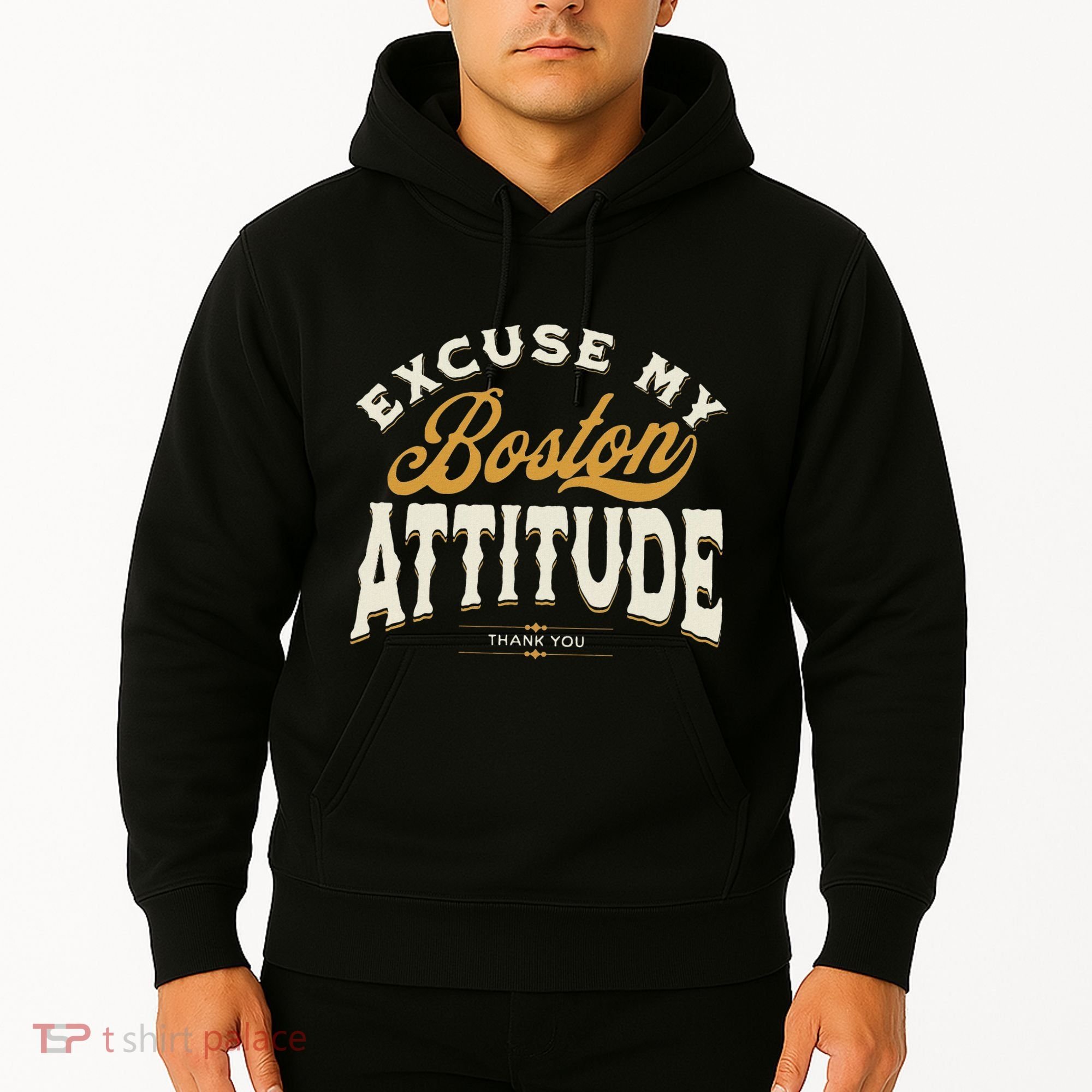 Excuse My Boston Attitude Thank You Hoodie