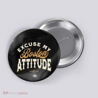 Excuse My Boston Attitude Thank You Button thumb 0