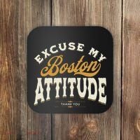 Excuse My Boston Attitude Thank You Coaster thumb 0