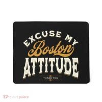 Excuse My Boston Attitude Thank You Mousepad thumb 0