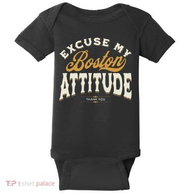 Excuse My Boston Attitude Thank You Baby Bodysuit