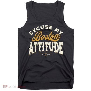 Excuse My Boston Attitude Thank You Tank Top